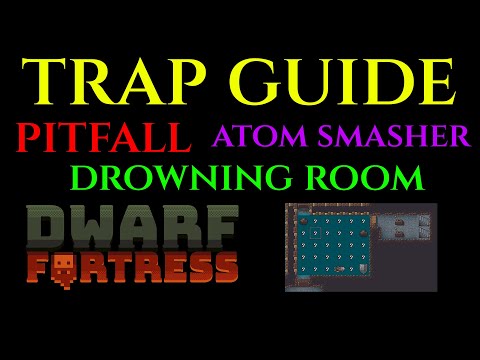 TRAP GUIDE 1 - Dwarf Fortress Pitfall Atom Smasher Drowning