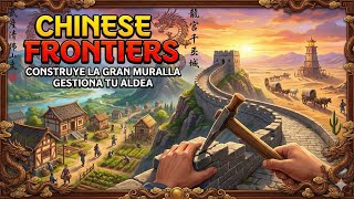 LOS COMIENZOS DE MI IMPERIO 🧱 | Chinese Frontiers: Primeras Impresiones