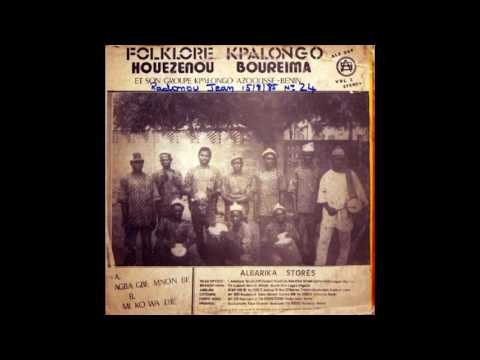 FOLKLORE KPALONGO Houzenou Boureima - 1 Agba Gbe Mnon Be