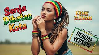 Download lagu SENJA DIBATAS KOTA - Ernie Djohan | Cover Reggae Version mp3