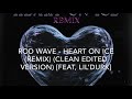 Rod Wave Heart On Ice Remix Clean Edited Verson Feat Lil Durk May 9 2020