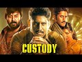 Custody Naga Chaitanya Krithi Shetty Priyamani Arvind Swamy New South Action Hindi Dubbed Movie