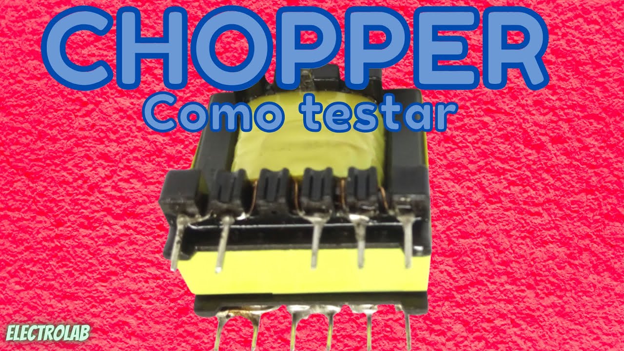 How to Test a Chopper Transformer!