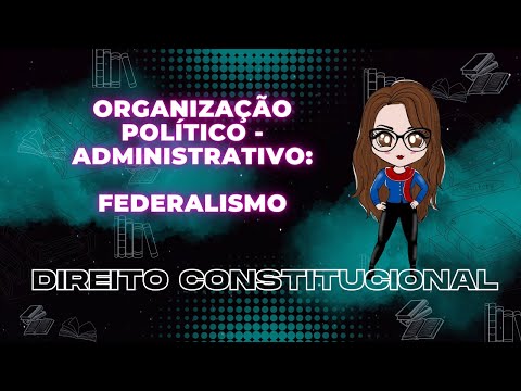 Aula de Organização do Estado - Federalismo | Prof. Adriane Fauth