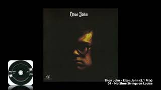 Elton John - 04 - No Shoe Strings on Louise (5.1 Mix)