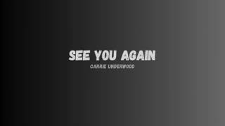 Carrie Underwood - See You Again (with Lyrics)