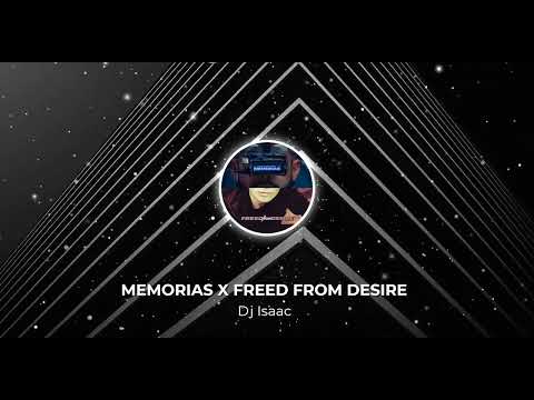 Memorias X Freed From Desire Dj Isaac Mashup