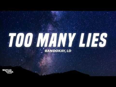 Bandokay, LD - Too Many Lies (Lyrics)