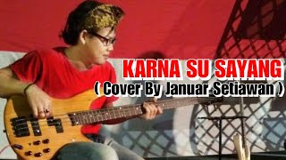 Download lagu KARNA SU SAYANG - NEAR Feat DIAN SOROWEA ( Cover by Januar Setiawan ) mp3