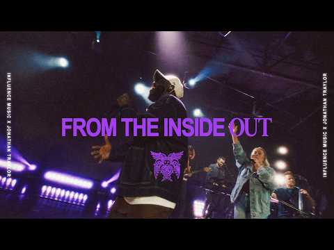 Influence Music - From The Inside Out (feat. Jonathan Traylor)