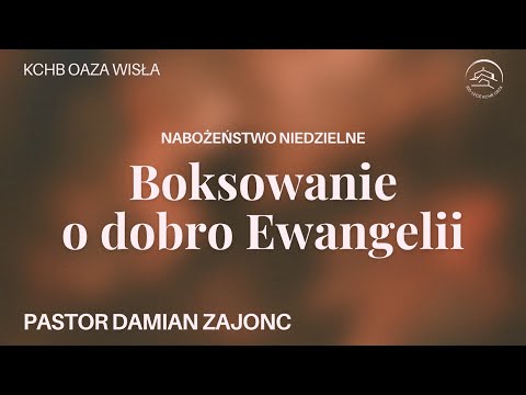 "Boksowanie o dobro Ewangelii" 1 Koryntian 9 - pastor Damian Zajonc