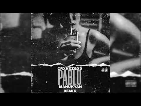 Crxnxzgxd - Pablo🔥 |Pablo, Pablo, Pablo Hey| (Manukyan Remix)