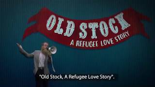 Old Stock: A Refugee Love Story – The Beginning of the Show
