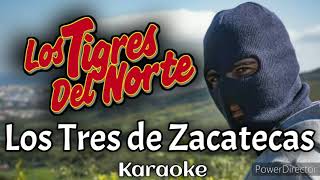 Los Tres de Zacatecas (Karaoke) | Los Tigres del Norte