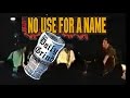 NO USE FOR A NAME don't miss the train 1994 MONTREAL