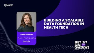 Building a Scalable Data Foundation in Health Tech | Anna Swigart | Shift Left Data Conference 2025