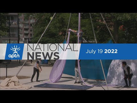 APTN National News July 19, 2022 – Battleford Attack, Outrage over RCMP’s handling of a suicide call