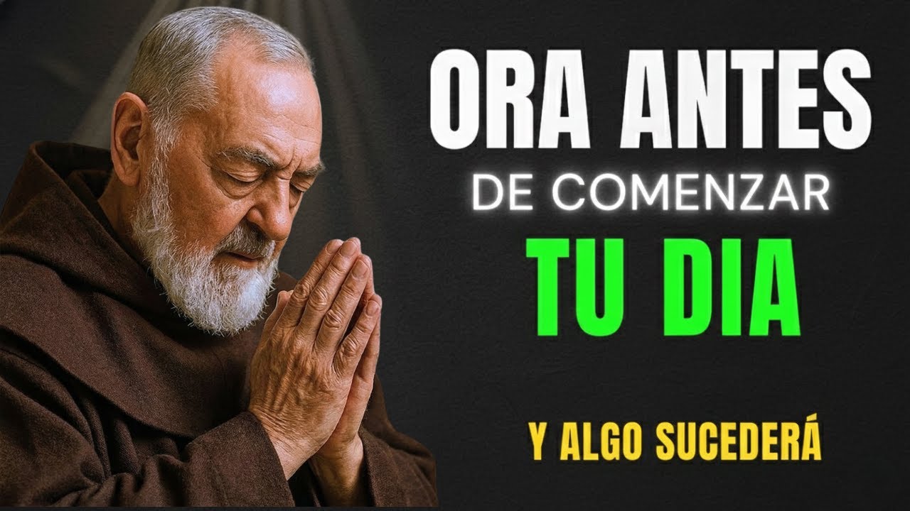 ORACIÓN de la Mañana de Gratitud con PADRE PÍO
