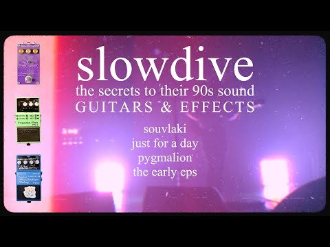 The SECRETS to SLOWDIVE'S 90s SHOEGAZE Guitar Sound — pedal partners