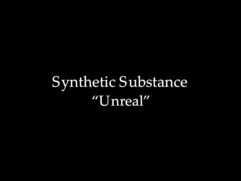 Synthetic Substance "Unreal"