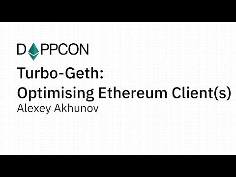 DAPPCON 2018: Turbo-Geth: Optimising Ethereum Client(s) - Alexey Akhunov