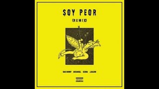 Soy Peor Remix Ft. Arcangel Ozuna J Balvin