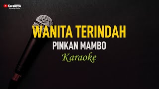 Download lagu Pinkan Mambo - Wanita Terindah (Karaoke) mp3