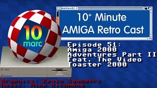 10MARC EP51 Amiga 2000 Adventures Part II: Featuring the Newtek Video Toaster 2000
