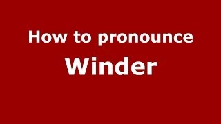 How to pronounce Winder