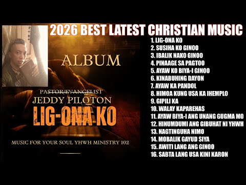 2026 LATEST BEST BISAYA CHRISTIAN WORSHIP - PTR. JEDDY PILOTON