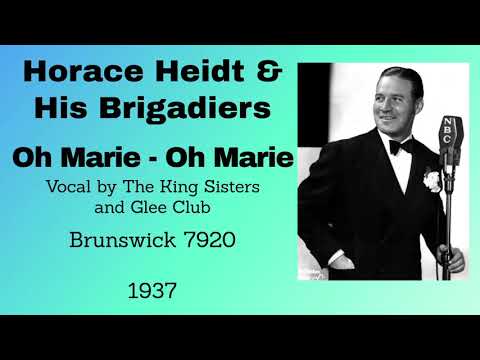 Horace Heidt and his Brigadiers - Oh Marie - Oh Marie - 1937