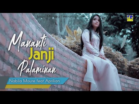 Nabila Moure feat Aprilian - MANANTI JANJI PALAMINAN [Official Music Video] Lagu Minang Terbaru 2020