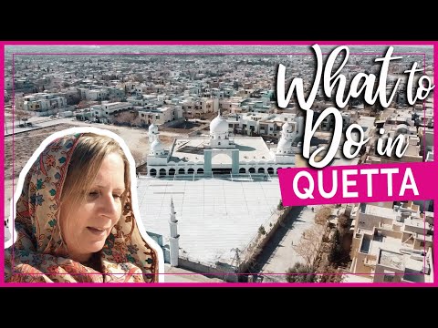Balochistan, Pakistan | QUETTA Guide: What to See & Do