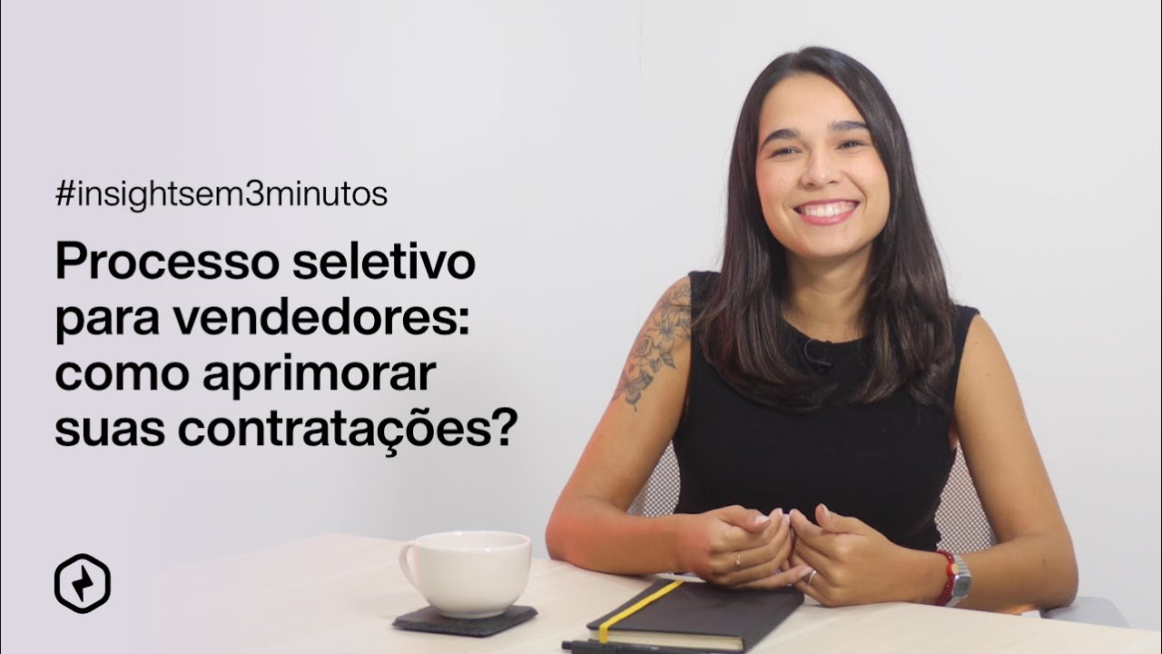 #31: Processo seletivo para vendedores: como aprimorar suas contratações? | Insights em 3 minutos