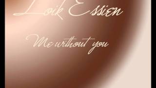 Loick Essien - Me Without You