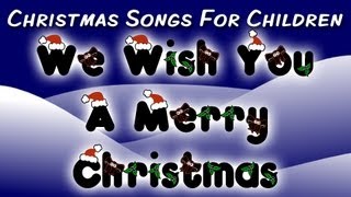We Wish You A Merry Christmas (Christmas Songs For Children)