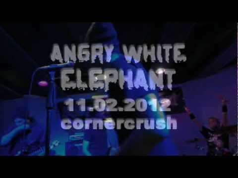 ANGRY WHITE ELEPHANT - 11.2.2012 - PHOSPHOR - CORNERCRUSH -