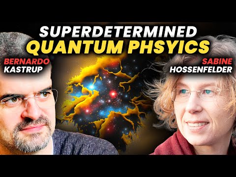 Bernardo Kastrup Λ Sabine Hossenfelder: Superdeterminism