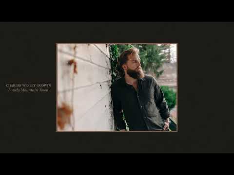 Charles Wesley Godwin - Lonely Mountain Town (Lyric Video)