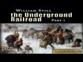THE UNDERGROUND RAILROAD Part 1 by ...