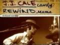 J.J. Cale   *Lawdy Mama*