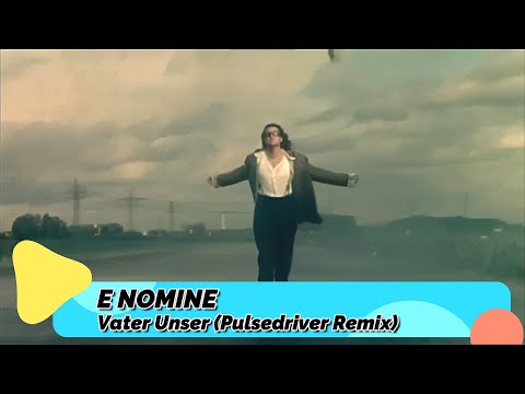 E Nomine – Vater Unser (Pulsedriver Remix)