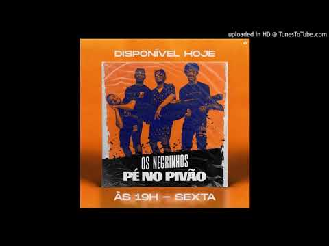 Os Negrinhos - Pé no Pivão