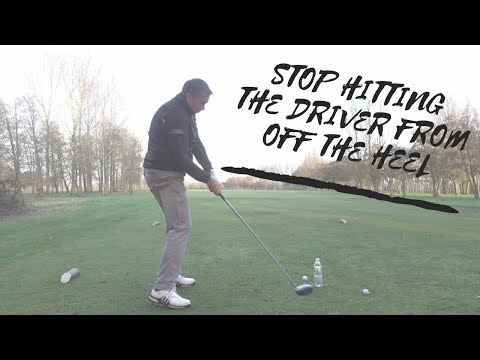 How to Stop Hitting the Driver Out of the Heel