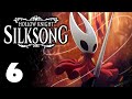 Hollow Knight Silksong For The First Time Ep 6