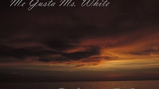 Me Gusta Ms. White- Angelo and the Gringos *ORIGINAL*