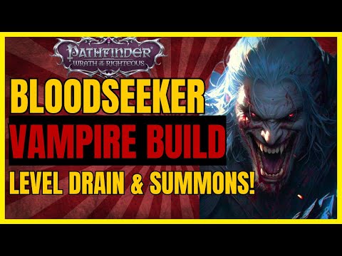PF: WotR - BLOODSEEKER Vampire Build: LEVEL DRAIN Bites, UNDEAD Minions & More!
