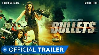 Bullets | Official Trailer | Bullets Trailer Review | Sunny Leone | Karishma Tanna | Mx Player