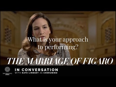"The Marriage of Figaro's" Kate Lindsey: What's Your Approach to Performing?