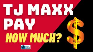 How Much Does TJ Maxx Pay